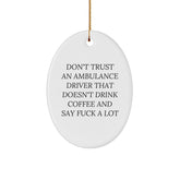 Funny Ambulance Driver Gifts for Him, Oval Ornament with Coffee and F Word Quote, Christmas Unique Gifts from Friends - Image 1